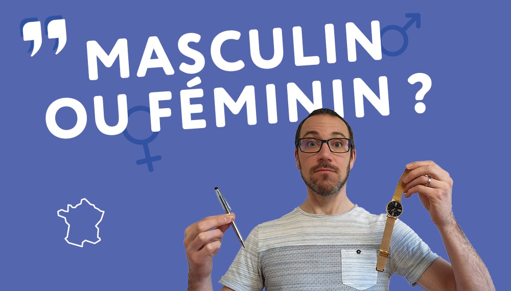 French Gender - Learn French grammar - Masculin ou féminin