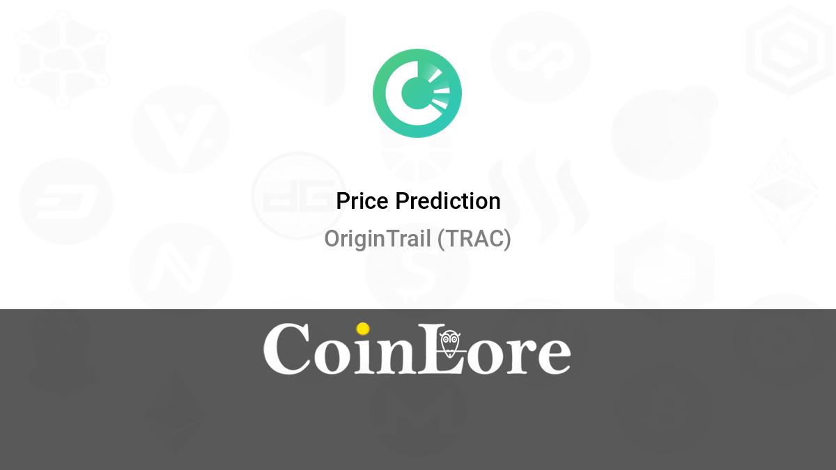 OriginTrail (TRAC) Price Prediction - 