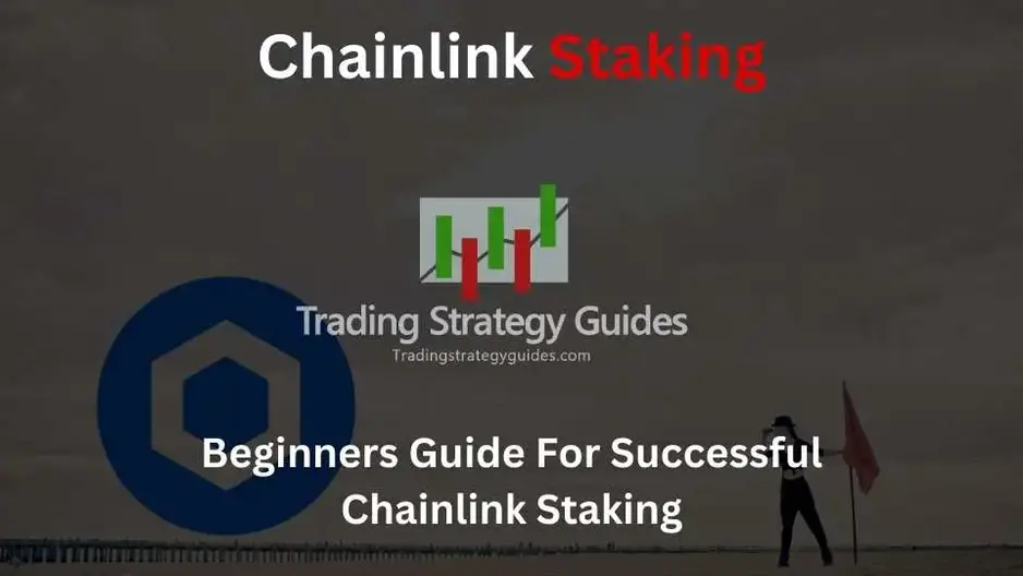 Chainlink Staking: 5 Minute Beginners Guide For Sucess