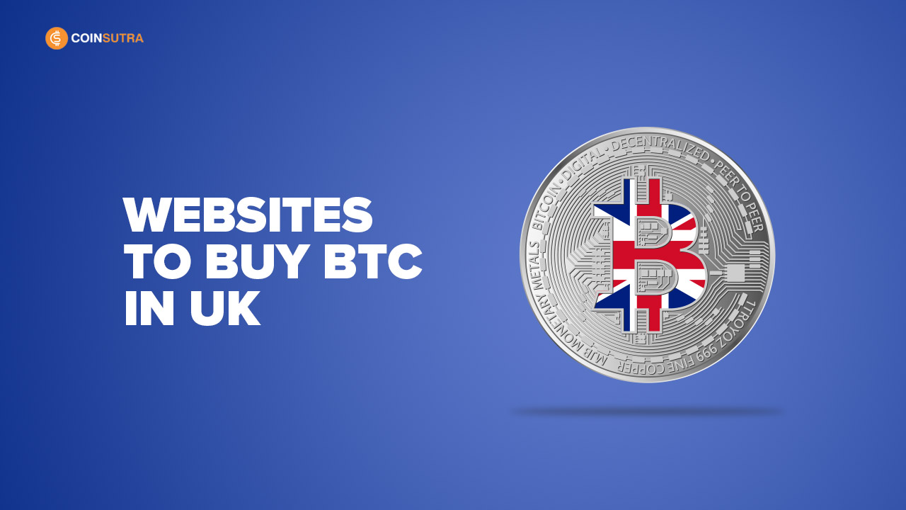 7 Best Exchanges To Buy Bitcoin in The United Kingdom (UK) - 