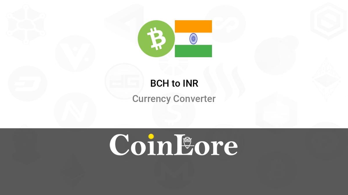 BCH to INR: Bitcoin Cash Price in Indian Rupee is ₹33, | Mudrex