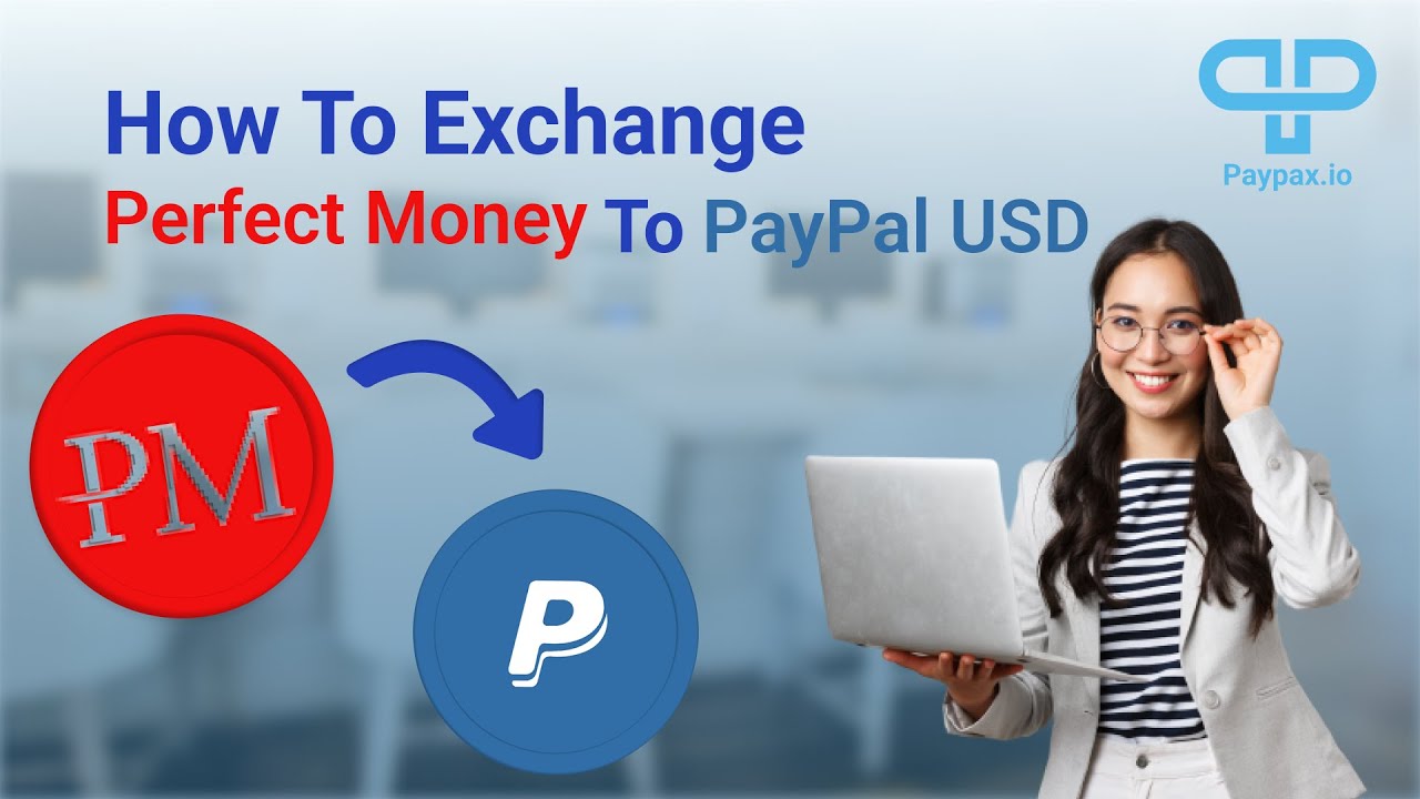 Exchange PayPal USD to Perfect Money USD  where is the best exchange rate?