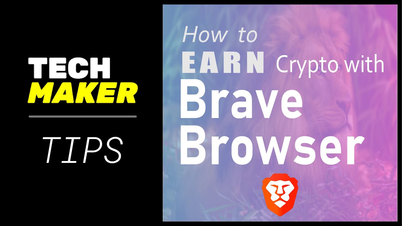 How to Use the Brave Browser to Earn Cryptocurrency