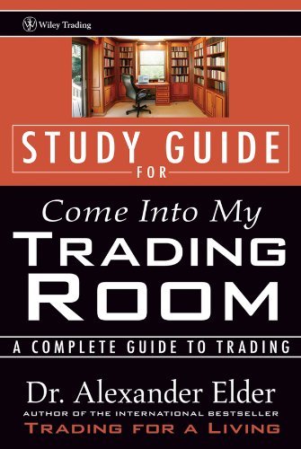 Come Into My Trading Room: A Complete Guide to Trading - Elder, Alexander: - AbeBooks