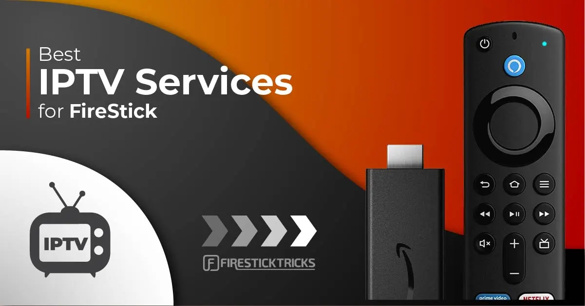 Top 10 Best Firestick IPTV Service Providers [USA, UK & Canada]