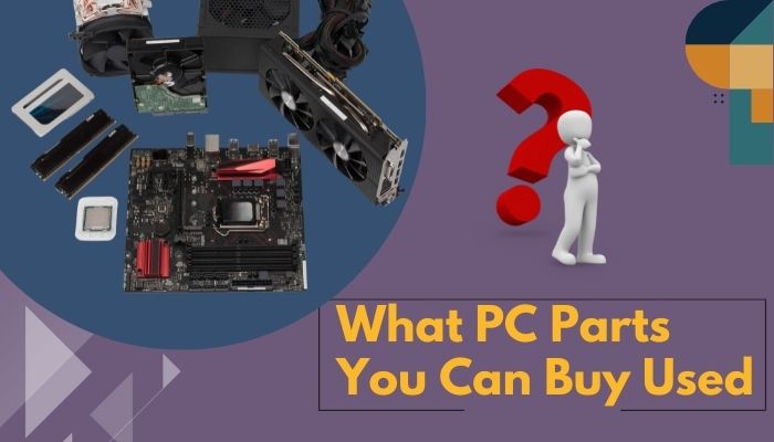 Should I Buy Used PC Parts? – CareerGamers