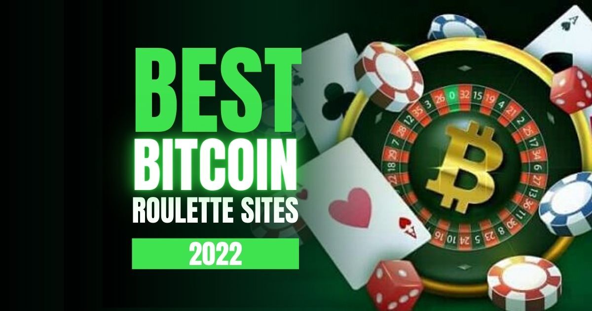 Best Bitcoin Roulette Sites With Bonus New & Updated List