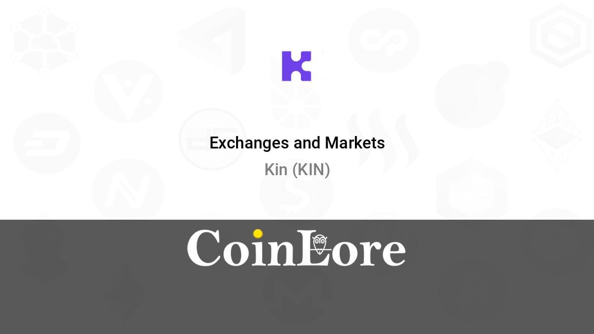 Kin Exchanges - Buy, Sell & Trade KIN | CoinCodex