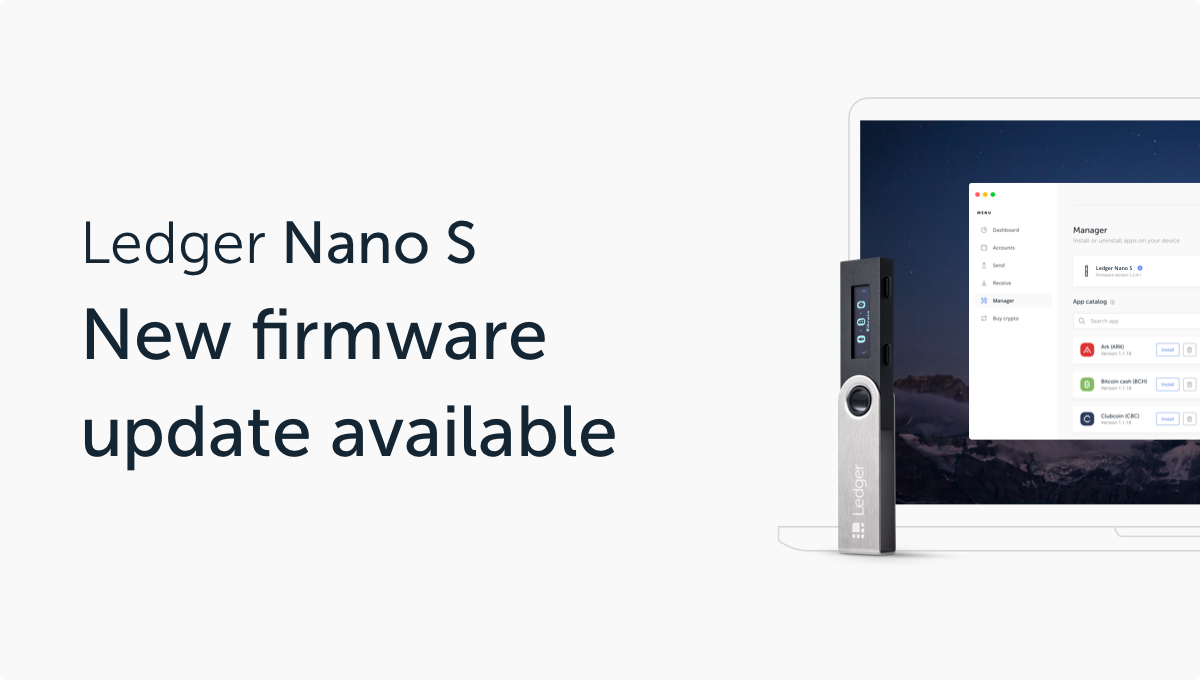 Ledger Nano S: Firmware Version Now Available! | Ledger