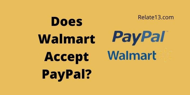 Does Walmart Accept PayPal? All You Need to Know