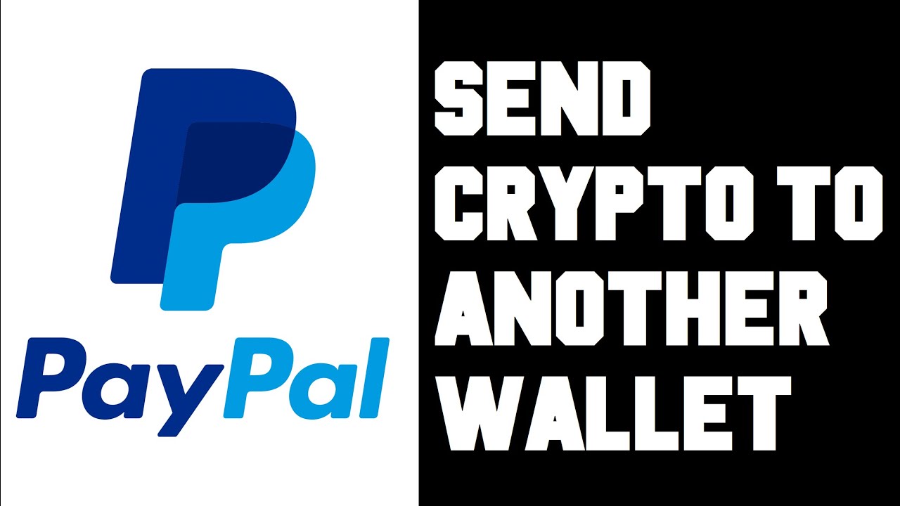 How to Send Bitcoin from PayPal to Another Wallet