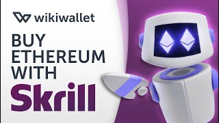 What should you know about withdrawals to Ethereum (ETH) wallets? | Skrill