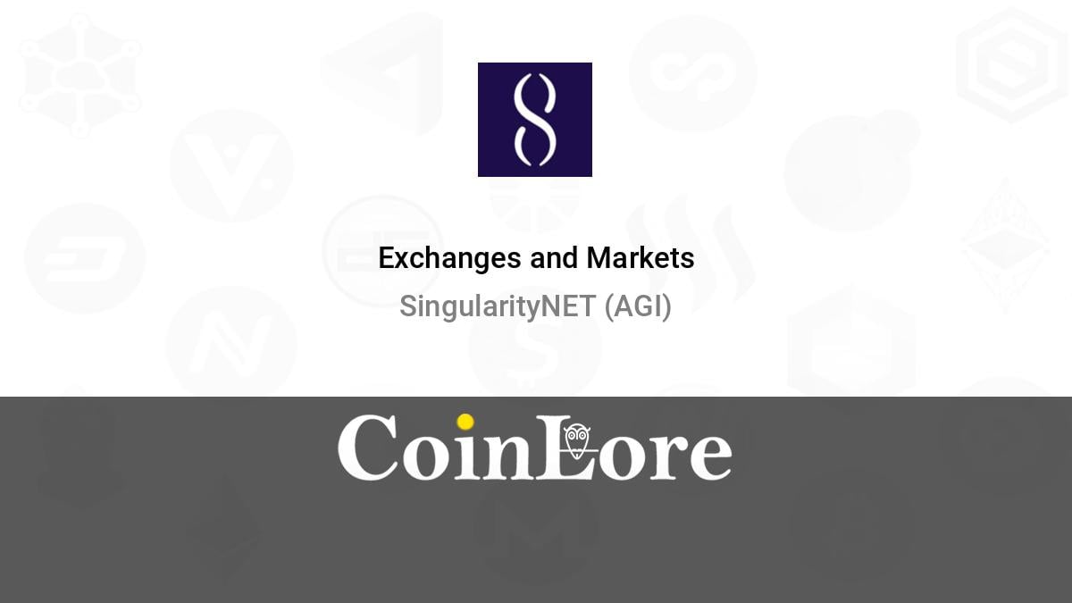 SingularityNET old Exchange | AGI Price Live | bitcoinlove.fun