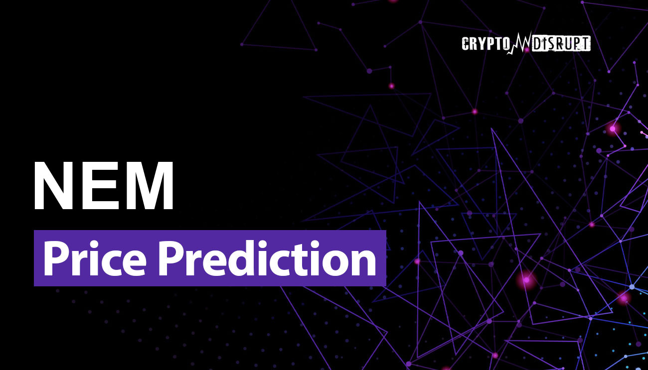 NEM Price Prediction | XEM Crypto Forecast up to $