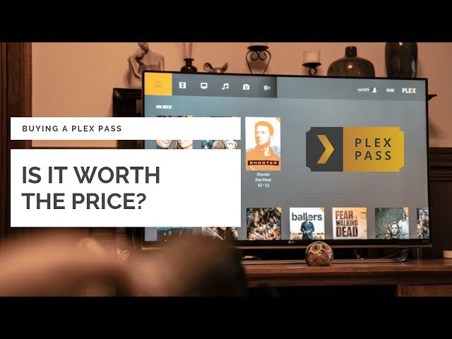 Plex's Lifetime Pass is Cheaper Than Ever Today