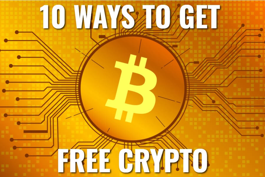 7 Best Ways To Earn Free Crypto In 