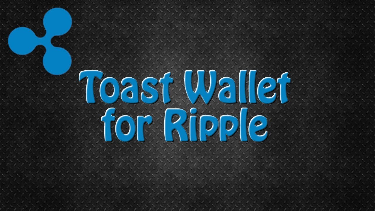 Toast Wallet Review ▷ Our experience with the official Ripple (XRP) wallet!