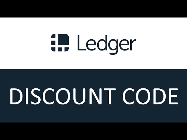 Ledger Nano X and Ledger Nano S: The Ultimate Guide to Ledger Promo Codes and Discounts