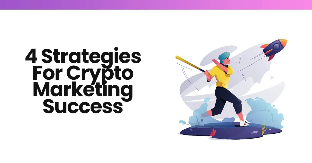 Crypto Marketing: 13 Powerful Strategies in (+Examples)