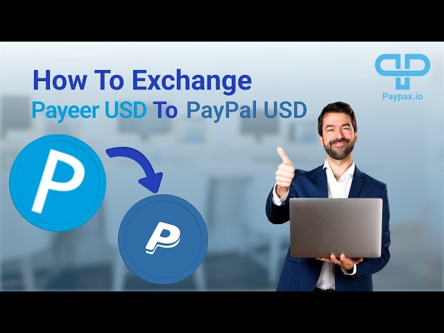 Solved: How do I exchange my money from Payeer to my PayPa - PayPal Community