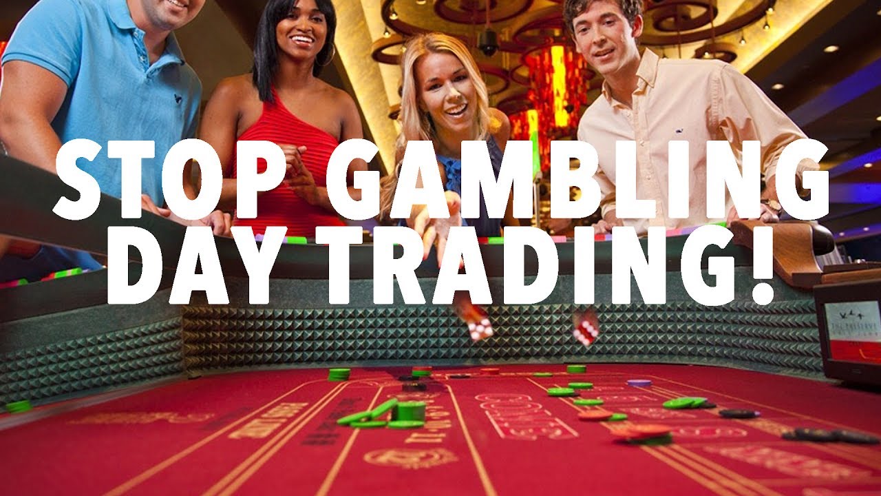 Day trading is (nearly) always gambling