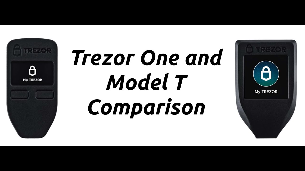 Trezor One vs. Trezor Model T Comparison: Which is Better?