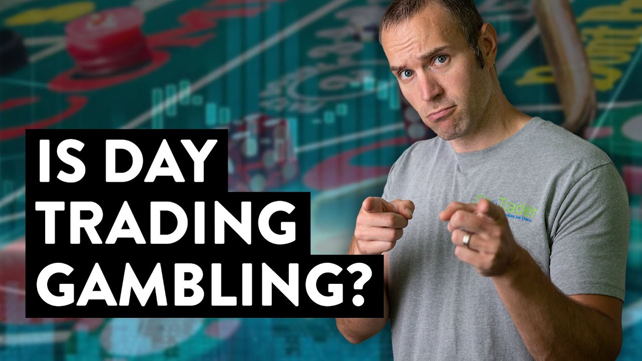 Is Day Trading Gambling - The Providence Projects