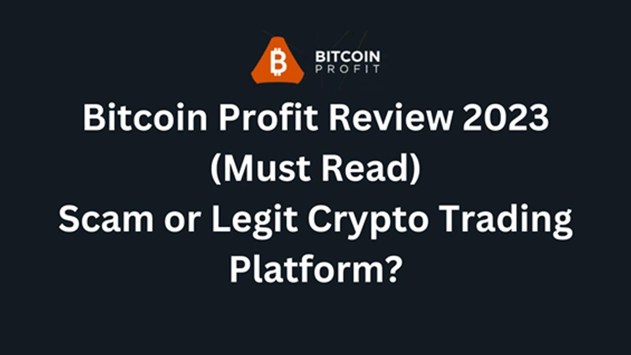 Bitcoin Profit Review - Scam or Legit? Read It Now!