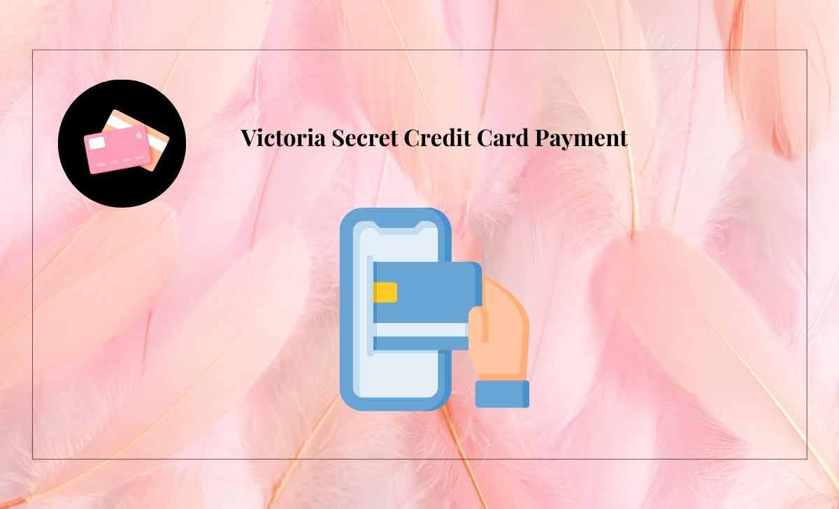 Victoria's Secret Credit Card Payment: 5 Easy Ways | GOBankingRates