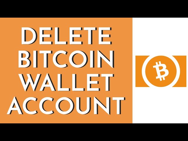 How Do I Delete My Bitcoin Wallet Account? | MoneroV