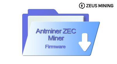 Antminer ZEC Miner Firmware Download | Zeus Mining