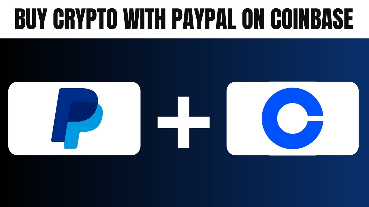 How To Withdraw to PayPal from a Coinbase Account