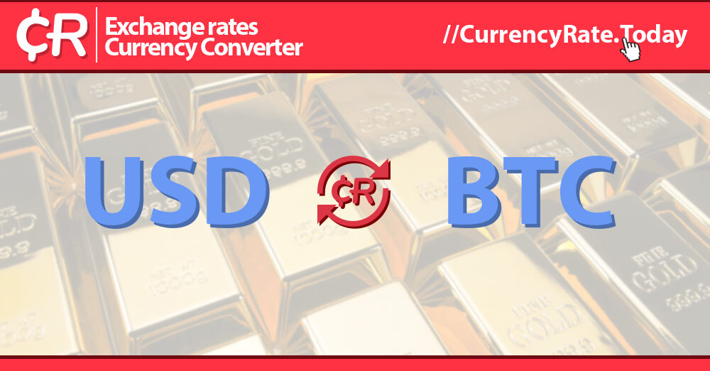 How much is dollars $ (USD) to btc (BTC) according to the foreign exchange rate for today