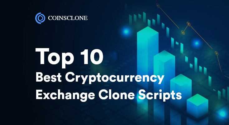 Cryptocurrency Exchange Clone Scripts - Choose the Crypto Exchange Clone That You Want to Launch!