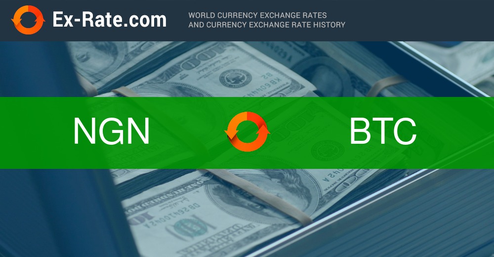 NGN to BTC exchange rate - How much is Nigerian Naira in Bitcoin?