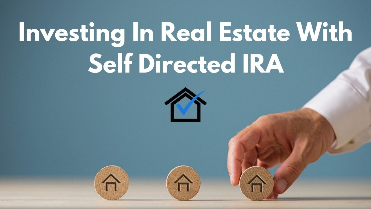 How to Invest in Real Estate With a Self-Directed IRA