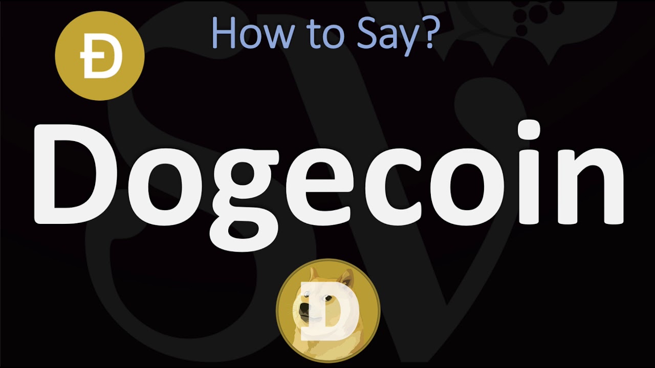 How to Pronounce Dogecoin: Listen to the 3 Ways to Say It