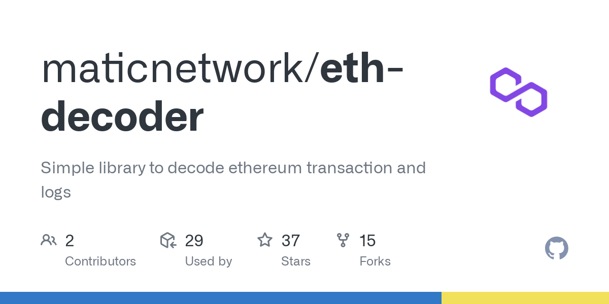 GitHub - maticnetwork/eth-decoder: Simple library to decode ethereum transaction and logs