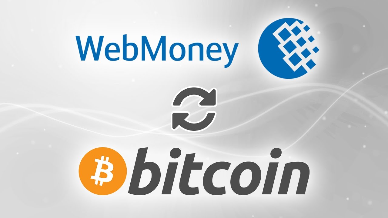 Exchange Bitcoin to WebMoney