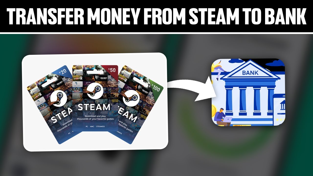How to Transfer Steam Wallet Money to PayPal, Bank or Cash