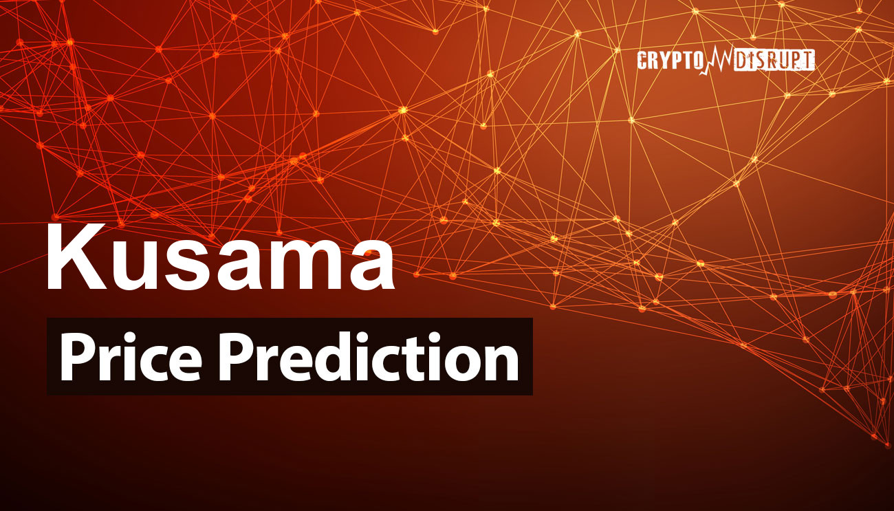 Kusama (KSM) Price Prediction - 