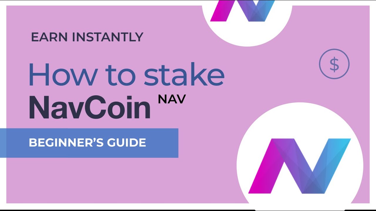 How to Stake NavCoin (NAV) – A Beginner’s Guide