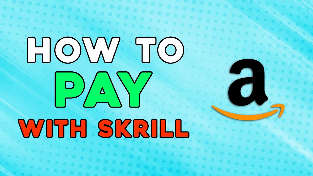 Does Amazon Accept Skrill? (Your Full Guide)