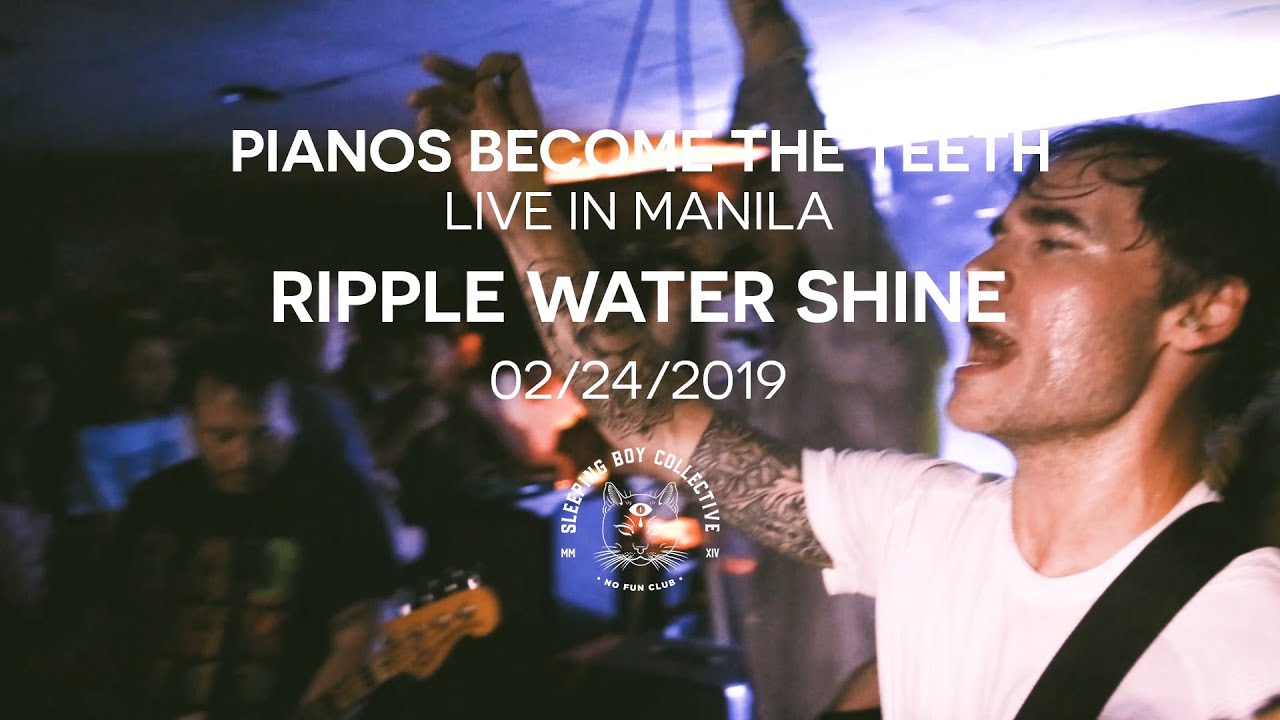 Ripple Water Shine | Pianos Become The Teeth