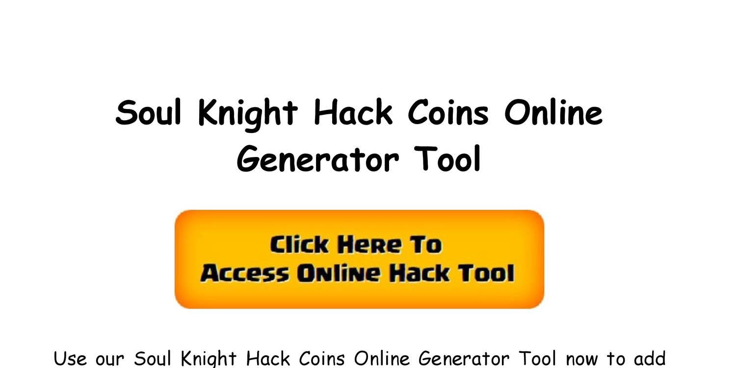 (Unused) Get Free Soul Knight Coins Gems Generator Cheats - QILWiki