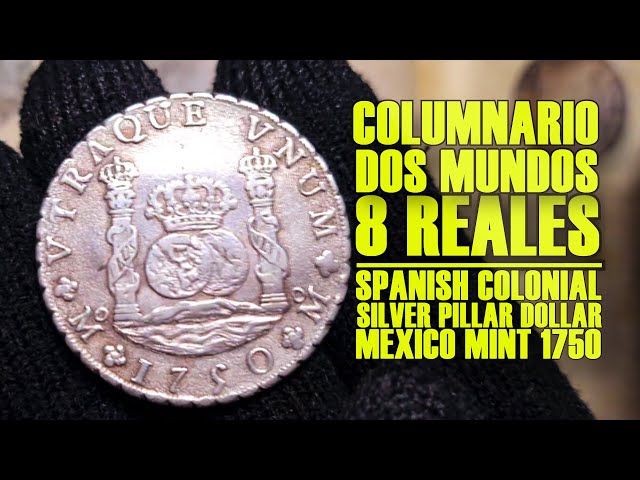 Spanish Empire 8 Reales, Coin Details - The Silver Dollars of '60